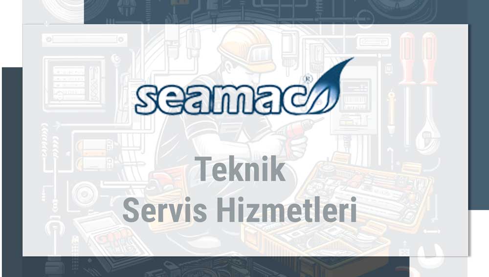 Seamac Teknik Servisi